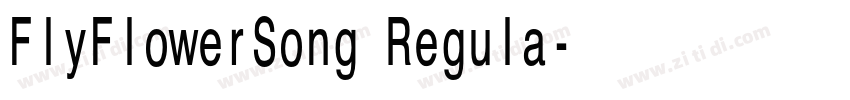 FlyFlowerSong Regula字体转换 FlyFlowerSong Regula字体转换